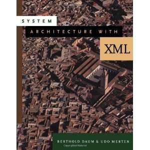  System Architecture with XML (The Morgan Kaufmann Series 