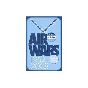 Air Wars Television Advertising in Election Campaigns, 1952 2008 5TH 