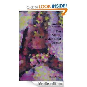 Der Mann, der nicht küsste Roman (German Edition) Ingeborg 