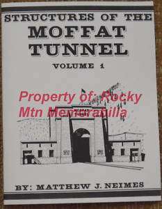 Rio Grande   Structures of the Moffat Tunnel Vol 1  