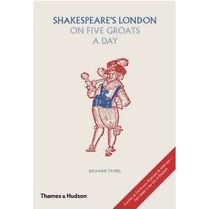  Shakespeares London on Five Groats a Day (9780500251508 
