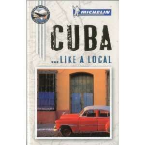  Cuba (Like a Local) (9781907099793) Michelin Travel & Lifestyle 