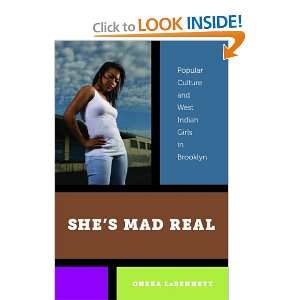  Shes Mad Real: Popular Culture and West Indian Girls in 