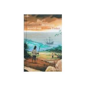  De nieuwe wereld van William Tinker (9789000037728) Hans 