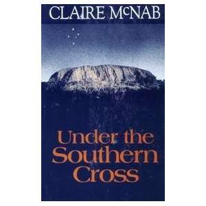  Under The Southern Cross: Claire Mcnab: Books