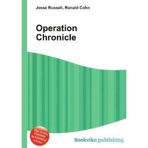 Operation Chronicle Ronald Cohn Jesse Russell  Books