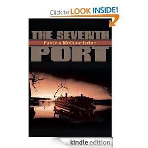 The Seventh Port Patricia McCune Irvine  Kindle Store