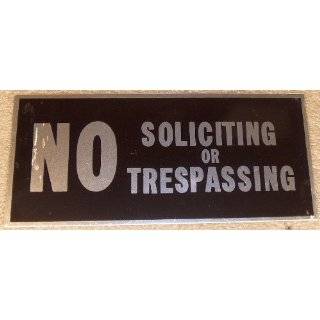 No Trespassing No Soliciting No Loitering Violators Will Be Prosecuted 