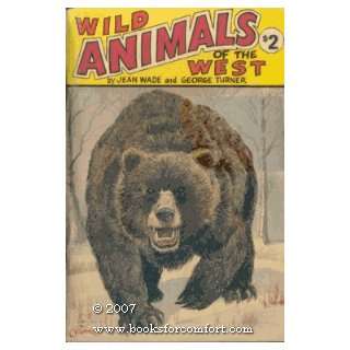  Wild Animals of the West Jean and Turner, George Wade 