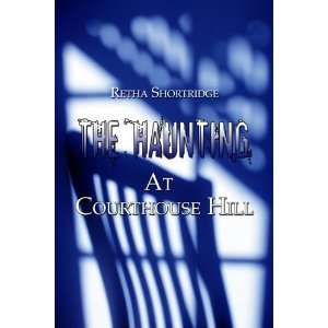  The Haunting at Courthouse Hill (9781413795097) Retha 