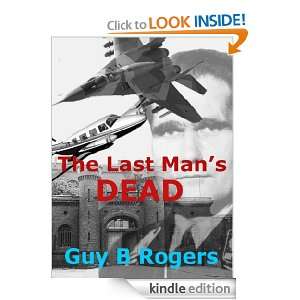 The Last Mans Dead Guy B Rogers  Kindle Store