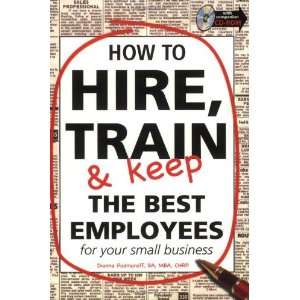  How to Hire, Train & Keep the Best Employees for Your 