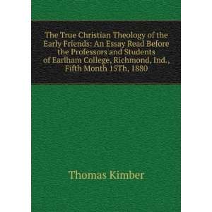 The True Christian Theology of the Early Friends An Essay Read Before 