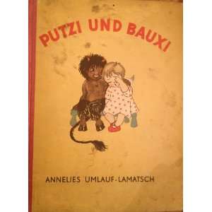  PUTZI UND BAUXI Annelies Umlauf Lamatsch Books
