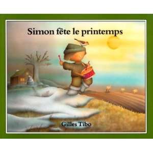   Simon (French)) (French Edition) (9780887762796) Gilles Tibo Books
