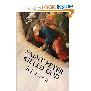  Saint Peter Killed God (9781449911904) KJ Kron Books
