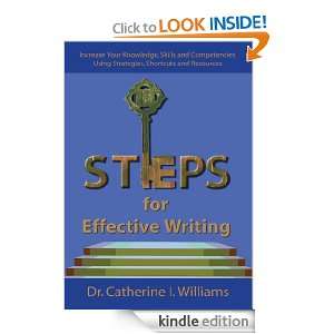 Steps for Effective Writing Dr. Catherine I. Williams  