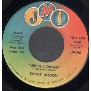  WHEN I DREAM 7 INCH (7 VINYL 45) US JMI 1974 SANDY MASON Music
