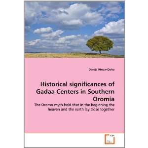  significances of Gadaa Centers in Southern Oromia The Oromo 