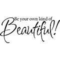 Decorative Be your own kind of beautiful Vinyl Wall Art