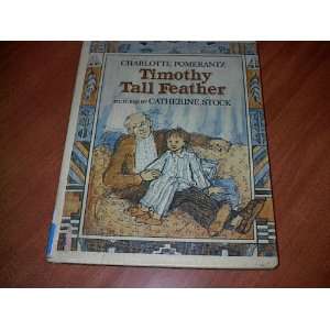  Timothy Tall Feather (9780688042479) Charlotte Pomerantz Books