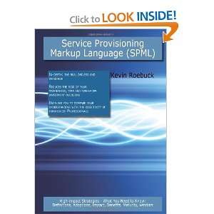  Service Provisioning Markup Language (Spml) High impact 