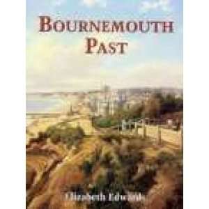  Bournemouth Past (9780850339628) Elizabeth Edwards Books