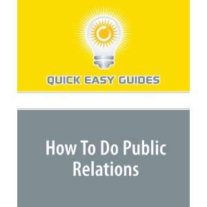  How To Do Public Relations: DIY Public Relationsin a 