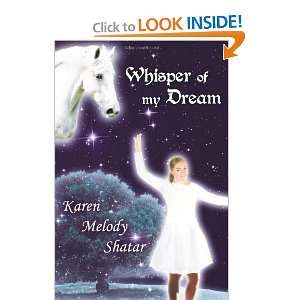    Whisper of My Dream (9781605948782) Karen Melody Shatar Books