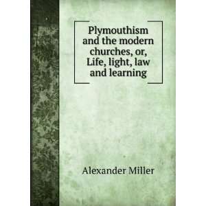   churches, or, Life, light, law and learning Alexander Miller Books