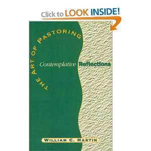 The Art of Pastoring Contemplative Reflections William C. Martin 