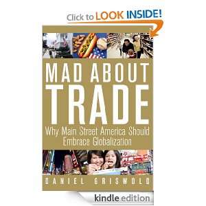 Mad About Trade Why Main Street America should Embrace Globalization 