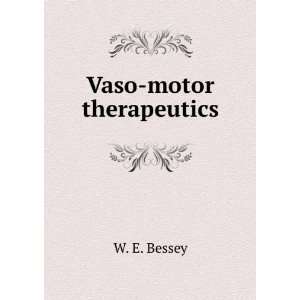 Vaso motor therapeutics W. E. Bessey  Books
