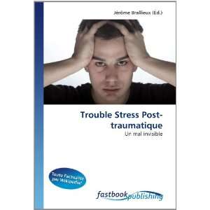  Trouble Stress Post traumatique Un mal invisible (French 