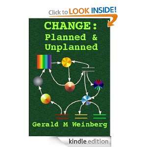 CHANGE Planned & Unplanned (Quality Software) Gerald Weinberg 