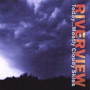 Today Mostly Cloudy Skies Riverview Music