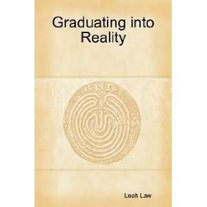  Graduating into Reality (9781435722903) Leah Law Books