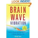 Brain Wave Vibration (Second Edition) Getting Back into the Rhythm of 