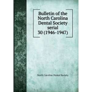   North Carolina Dental Society serial. 30 (1946 1947): North Carolina