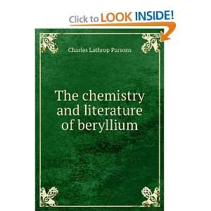   chemistry and literature of beryllium Charles Lathrop Parsons Books