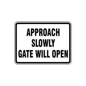 APPROACH SLOWLY GATE WILL OPEN Sign   18 x 24 .080 Diamond Grade 