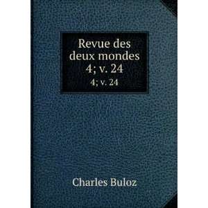  Revue des deux mondes. 4;Â v. 24 Charles Buloz Books