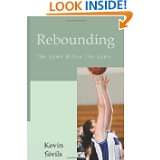 Rebounding: The Game Within the Game: 40 Concepts and Tactics Designed 