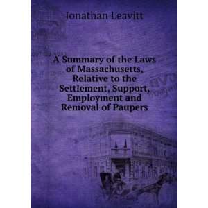 Laws of Massachusetts, Relative to the Settlement, Support, Employment 