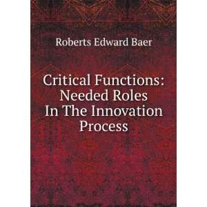  Critical Functions Needed Roles In The Innovation Process 