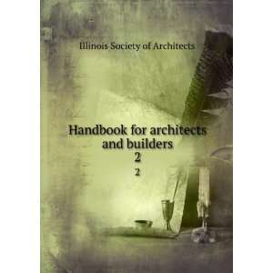   for architects and builders. 2 Illinois Society of Architects Books