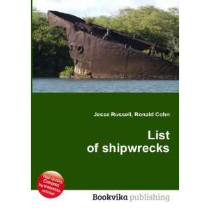  List of shipwrecks Ronald Cohn Jesse Russell Books