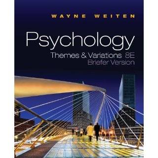 Psychology Themes and Variations, Briefer Version by Wayne Weiten 