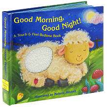 Good Morning, Good Night! A Touch & Feel Bedtime Book   Intervisual 