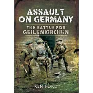  ON GERMANY The Battle for Geilenkirchen [Hardcover] Ken Ford Books